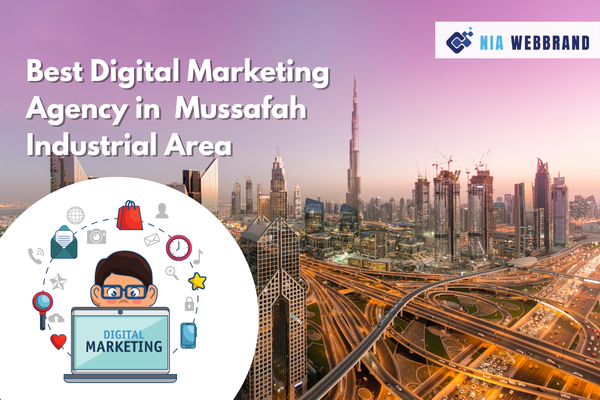 Best Digital Marketing Agency in Mussafah Industrial Area