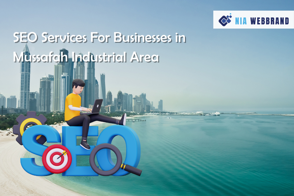 SEO Services For Businesses in Mussafah Industrial Area