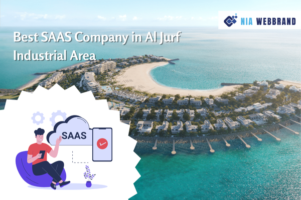 Best SAAS Company in Al Jurf Industrial Area